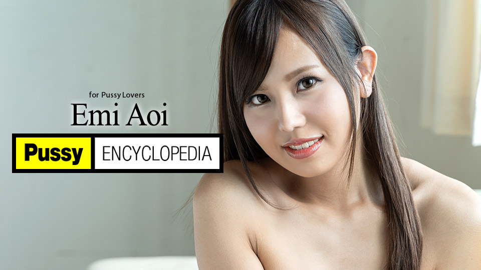 Caribbeancom 051320-001 Pussy Encyclopedia: Emi Aoi Emi Aoi